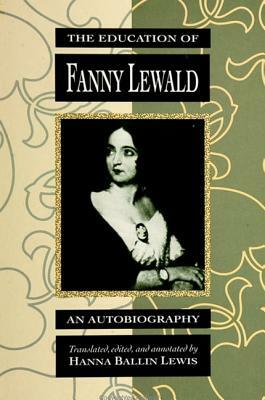 The Education of Fanny Lewald: An Autobiography by Fanny Lewald