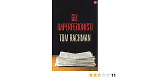 Gli imperfezionisti by Tom Rachman