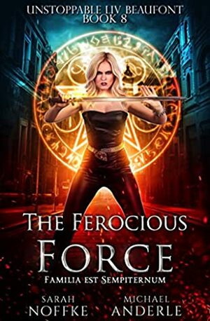 The Ferocious Force by Sarah Noffke, Michael Anderle