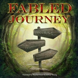 Fabled Journey by Richard Webb, Elizabeth Xifaras, Adrian Tchaikovsky, Pardeep Aujla