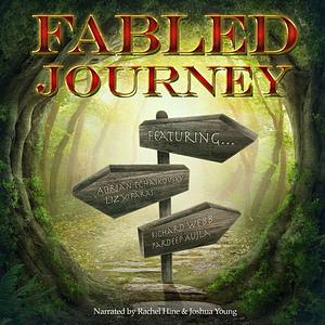 Fabled Journey by Richard Webb, Elizabeth Xifaras, Pardeep Aujla, Adrian Tchaikovsky