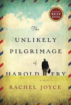 The Unlikely Pilgrimage of Harold Fry by Rachel Joyce