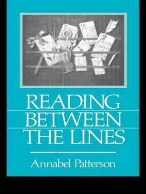 Reading Between the Lines by Annabel Patterson