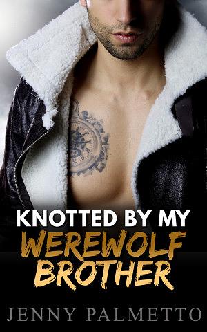 Knotted by My Werewolf Brother by Jenny Palmetto