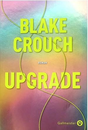 Upgrade: roman by Blake Crouch