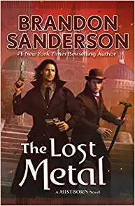 The Lost Metal by Brandon Sanderson