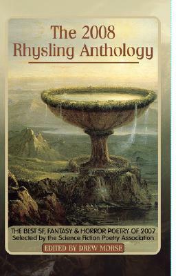 The 2008 Rhysling Anthology by Bruce Boston, Drew Morse, Brian Rosenberger, Christopher Hivner, Kristine Ong Muslim