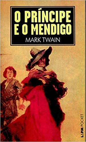 O Príncipe e o Mendigo by Mark Twain