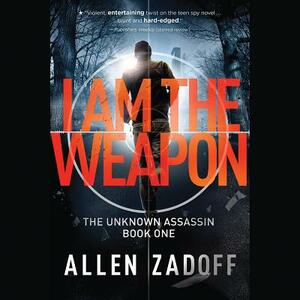I Am the Weapon by Allen Zadoff