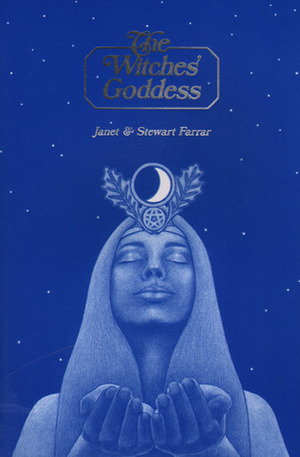 The Witches' Goddess by Janet Farrar, Stewart Farrar