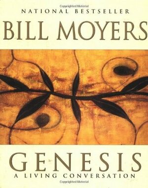 Genesis: A Living Conversation (PBS Series) by Betty Sue Flowers, Bill Moyers, Elizabeth Meryman-Brunner, Judith Davidson Moyers
