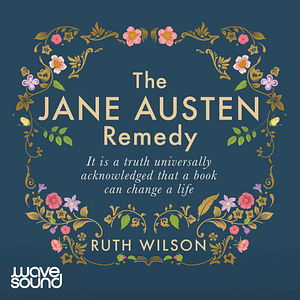 The Austen Remedy by Ruth Wilson