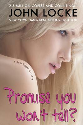 Promise You Won't Tell? by John Locke