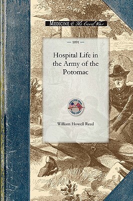 Hospital Life in the Army of the Potomac by William Reed