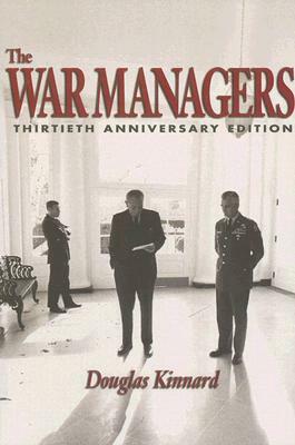 The War Managers: Thirtieth Anniversary Edition by Douglas Kinnard