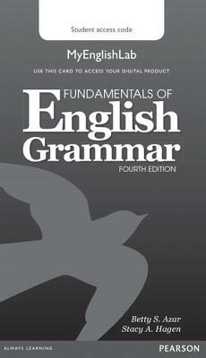 Fundamentals of English Grammar Mylab English (Access Code Card) by Betty Azar, Stacy Hagen