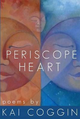 Periscope Heart by Kai Coggin