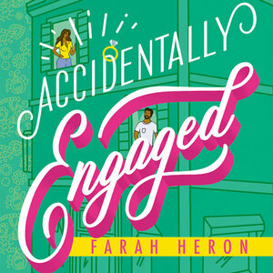 Accidentally Engaged by Farah Heron