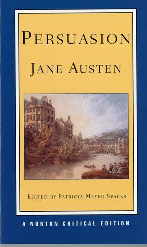 Persuasion: Authoritative Text, Backgrounds, and Contexts Criticism by Patricia Meyer Spacks