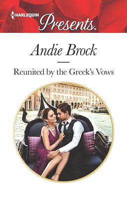 Reunited by the Greek's Vows by Andie Brock