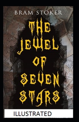 The Jewel of Seven Stars Illustrated by Bram Stoker