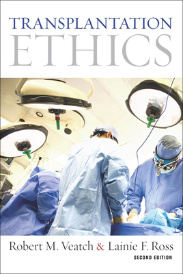 Transplantation Ethics: Second Edition by Lainie F. Ross, Robert M. Veatch