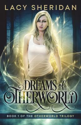 Dreams of Otherworld by Lacy Sheridan