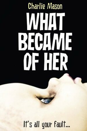 What Became Of Her by Richard Simms, Charlie Mason