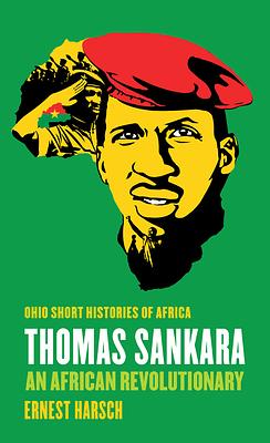 Thomas Sankara: An African Revolutionary by Ernest Harsch