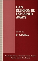 Can Religion Be Explained Away? by D.Z. Phillips