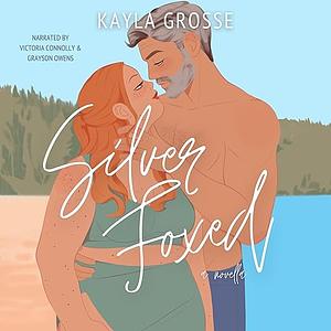 Silver Foxed by Kayla Grosse