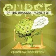 Curse of the Broccoli Florets by Christina Robertson