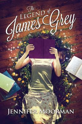 The Legend of James Grey by Jennifer Moorman