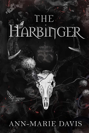 The Harbinger: A Dark Psychological Occult Romance by Ann-Marie Davis
