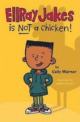 EllRay Jakes Is Not a Chicken by Jamie Harper, Sally Warner