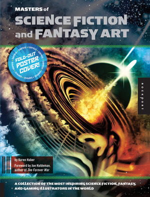 Masters of Science Fiction and Fantasy Art: A Collection of the Most Inspiring Science Fiction, Fantasy, and Gaming Illustrators in the World by Karen Haber, Joe Haldeman