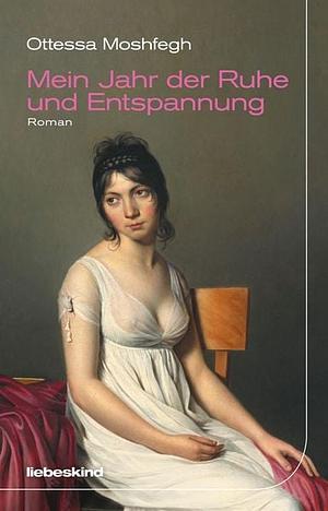 Mein Jahr der Ruhe und Entspannung by Ottessa Moshfegh