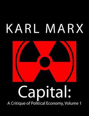 Capital: A Critique of Political Economy, Volume 1 by Karl Marx
