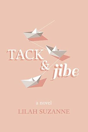 Tack & Jibe by Lilah Suzanne
