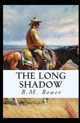 The Long Shadow Illustrated by B. M. Bower