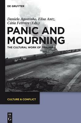 Panic and Mourning: The Cultural Work of Trauma by 