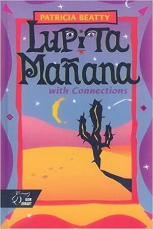 Lupita Manana: With Connections by Patricia Beatty