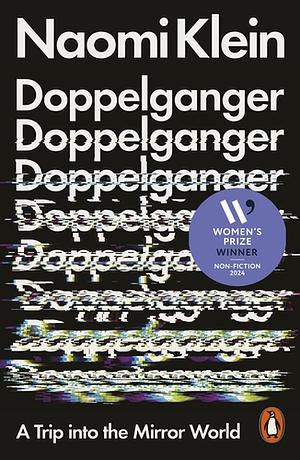 Doppelganger: A Trip Into the Mirror World by Naomi Klein