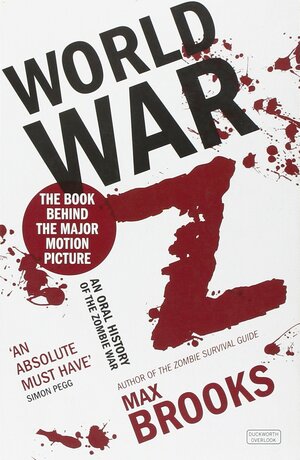 World War Z: An Oral History of the Zombie War by Max Brooks