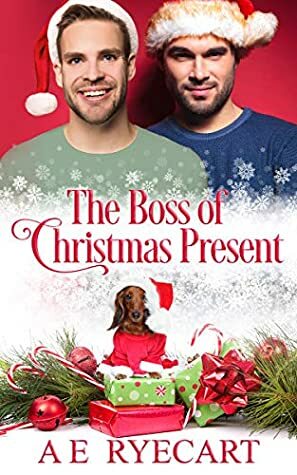 The Boss of Christmas Present by A.E. Ryecart