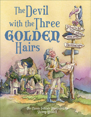 The Devil with the Three Golden Hairs by Sherry Meidell