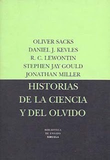 Historias de la Ciencia y del Olvido by Daniel J. Kevles, Oliver Sacks, Stephen Jay Gould, Jonathan Miller, Robert B. Silvers, Richard C. Lewontin