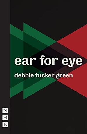 Ear for Eye by Debbie Tucker Green