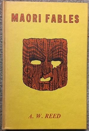 Māori Fables by A. W. Reed