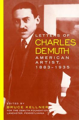 Letters of Charles Demuth by Bruce Kellner
